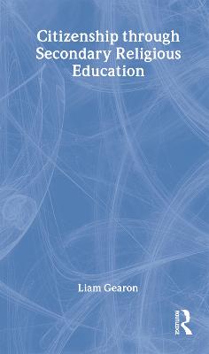 Citizenship Through Secondary Religious Education - Gearon, Liam