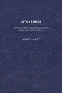 Citoyennes: Women and the Ideal of Citizenship in Eighteenth-Century France