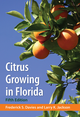 Citrus Growing in Florida - Davies, Frederick S, and Jackson, Larry K