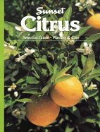 Citrus: Selection Guide, Planting and Care - Sunset Books (Editor)