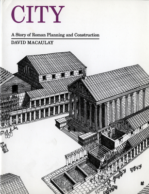 City: A Story of Roman Planning and Construction - Macaulay, David