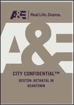 City Confidential: Boston - Betrayal in Beantown
