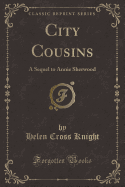 City Cousins: A Sequel to Annie Sherwood (Classic Reprint)