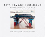 City Image Cologne: Photographs from 1880 Until Today