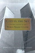 City in the Sky: The Rise and Fall of the World Trade Center