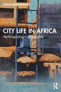 City Life in Africa: Anthropological Insights