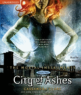 City of Ashes - Clare, Cassandra, and Moore, Natalie (Read by)