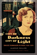 City of Darkness, City of Light: Emigre Filmmakers in Paris, 1929-1939