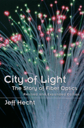 City of Light: The Story of Fiber Optics