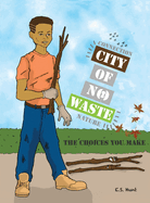 CITY OF NO WASTE' The Choices You Make