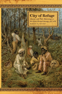 City of Refuge: Slavery and Petit Marronage in the Great Dismal Swamp, 1763-1856