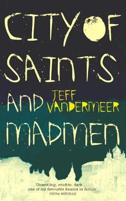 City of Saints and Madmen - VanderMeer, Jeff