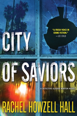 City of Saviors: A Detective Elouise Norton Novel - Hall, Rachel Howzell