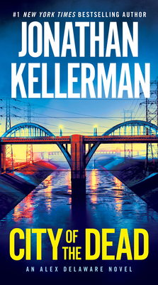 City of the Dead: An Alex Delaware Novel - Kellerman, Jonathan
