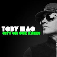 City on Our Knees - tobyMac