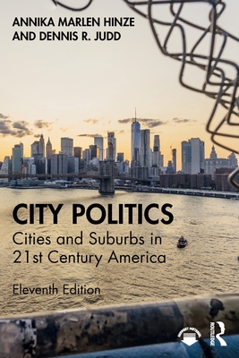 City Politics: Cities and Suburbs in 21st Century America - Hinze, Annika Marlen, and Judd, Dennis R