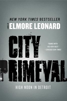 City Primeval: High Noon in Detroit - Leonard, Elmore
