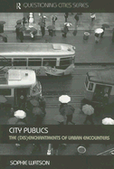 City Publics: The (Dis)Enchantments of Urban Encounters