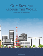 City Skylines around the World Coloring Book for Adults 4, 5 & 6