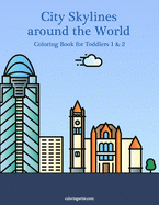 City Skylines around the World Coloring Book for Toddlers 1 & 2
