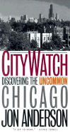 City Watch: Discovering the Uncommon Chicago