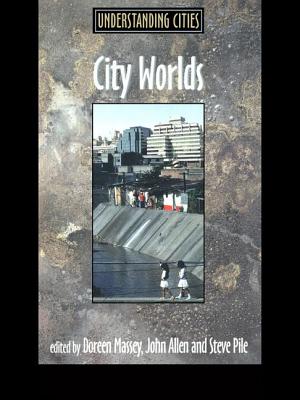City Worlds - Allen, John, and Massey, Doreen, Ma, and Pile, Steve, Dr.