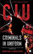 CIU: Criminals in Uniform