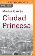 Ciudad Princesa (Narraci?n En Castellano)