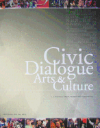 Civic Dialogue, Arts & Culture: Findings from Animating Democracy - Korza, Pam, and Schaffer Bacon, Barbara, and Assaf, Andrea