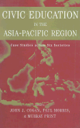 Civic Education in the Asia-Pacific Region: Case Studies Across Six Societies