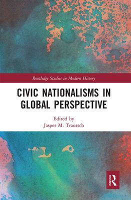 Civic Nationalisms in Global Perspective - Trautsch, Jasper (Editor)