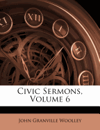 Civic Sermons, Volume 6