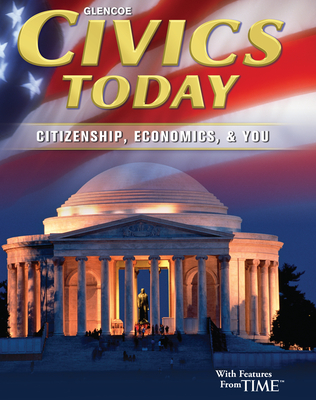 Civics Today: Citizenship, Economics, & You, Student Edition - McGraw-Hill