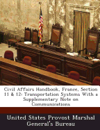 Civil Affairs Handbook, France, Section 11 & 12: Transportation Systems with a Supplementary Note on Communications