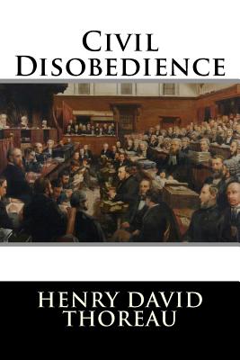 Civil Disobedience - Thoreau, Henry David