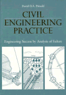 Civil Engineering Practice: Engineering Success by Analysis of Failure