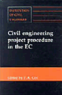 Civil Engineering Project Procedure in the EC - Institution Of Civil Engineers