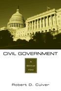 Civil Government: A Biblical View