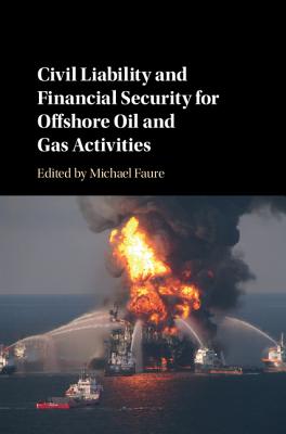 Civil Liability and Financial Security for Offshore Oil and Gas Activities - Faure, Michael (Editor)