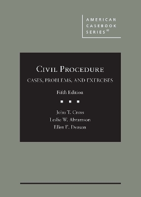 Civil Procedure: Cases, Problems, and Exercises - Cross, John T., and Abramson, Leslie W., and Deason, Ellen E.
