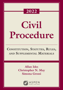 Civil Procedure: Constitution, Statutes, Rules, and Supplemental Materials, 2022