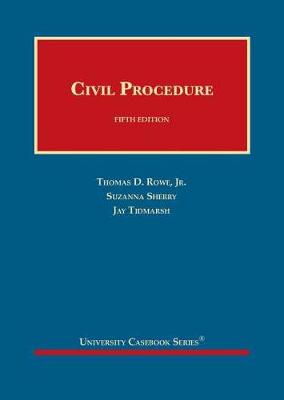 Civil Procedure - Jr., Thomas D. Rowe, and Sherry, Suzanna, and Tidmarsh, Jay H.