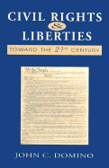 Civil Rights and Liberties: Toward the 21st Century