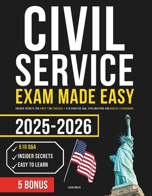 Civil Service Exam Made Easy: Insider Secrets for First-Time Success 510 Practice Q&A, Explanations and Digital Flashcards - Help, Publishing (Editor), and Males, Lucas