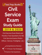 Civil Service Exam Study Guide 2019 & 2020: Civil Service Exam Book and Practice Test Questions for the Civil Service Exams (Police Officer, Clerical, Firefighter, etc.)