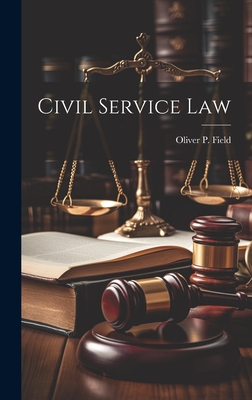 Civil Service Law - Field, Oliver P