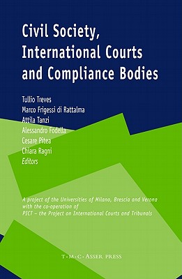 Civil Society, International Courts and Compliance Bodies - Treves, Tullio (Editor), and Fodella, Alessandro (Editor), and Tanzi, Attila (Editor)