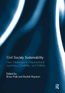 Civil Society Sustainability: New Challenges in Organisational Legitimacy, Credibility, and Viability