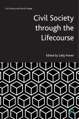 Civil Society Through the Lifecourse - Power, Sally (Editor)