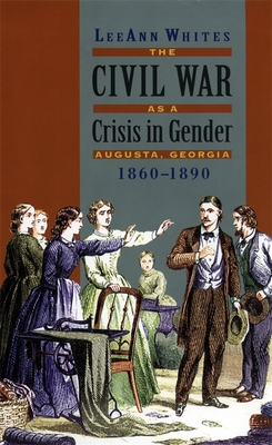 Civil War as a Crisis in Gender - Whites, Leeann